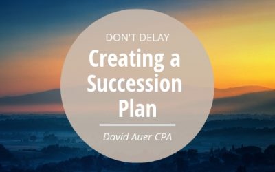 Don’t Delay Creating a Succession Plan